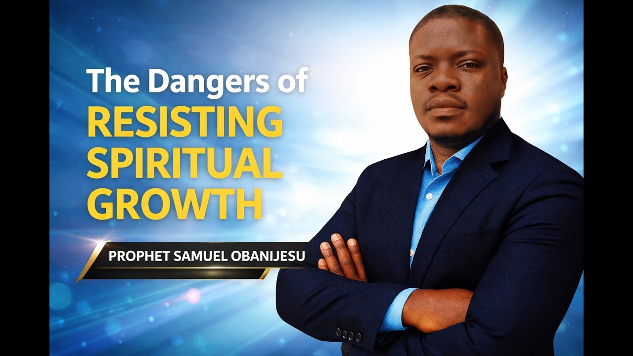 The Dangers of Resisting Spiritual Growth