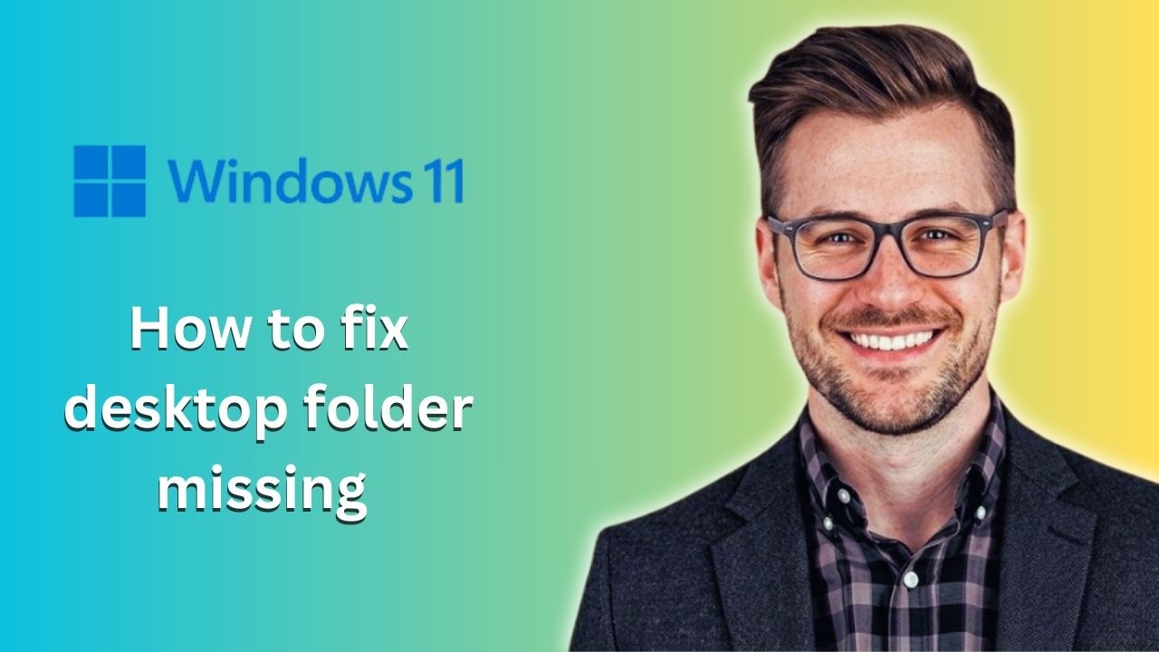How to fix desktop folder missing from windows 11 file explorer (Latest Update)