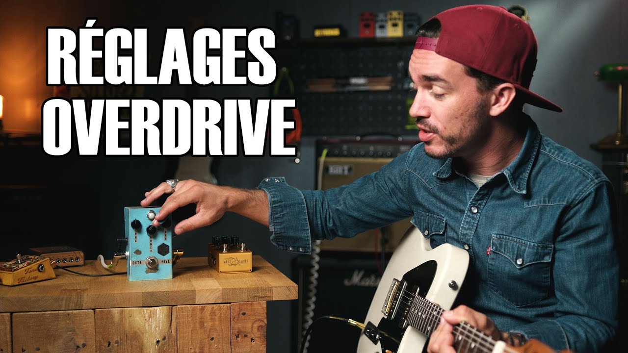 Comment je règle mon Overdrive/Fuzz
