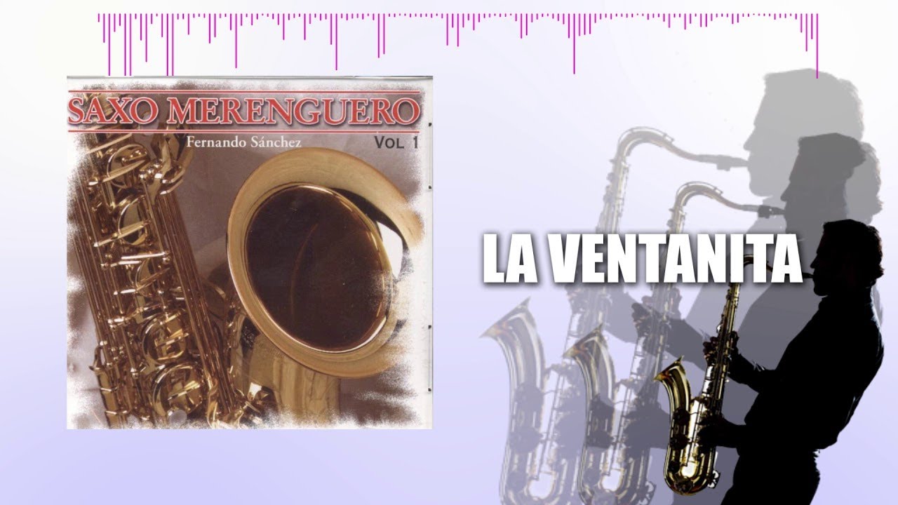 Saxo Merenguero / La Ventanita - Fernando Sanchez | Música Instrumental