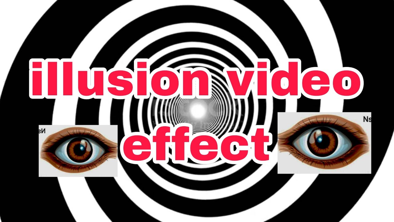 Illusion video effect /atdobhi