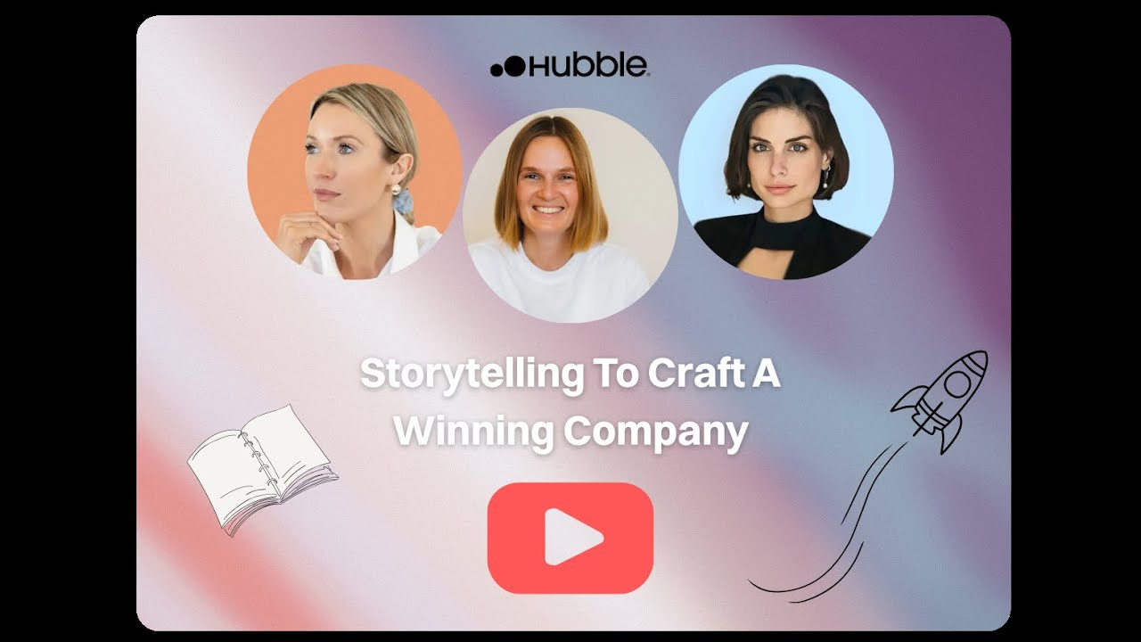 Hubble: Storytelling to Craft a Winning Company