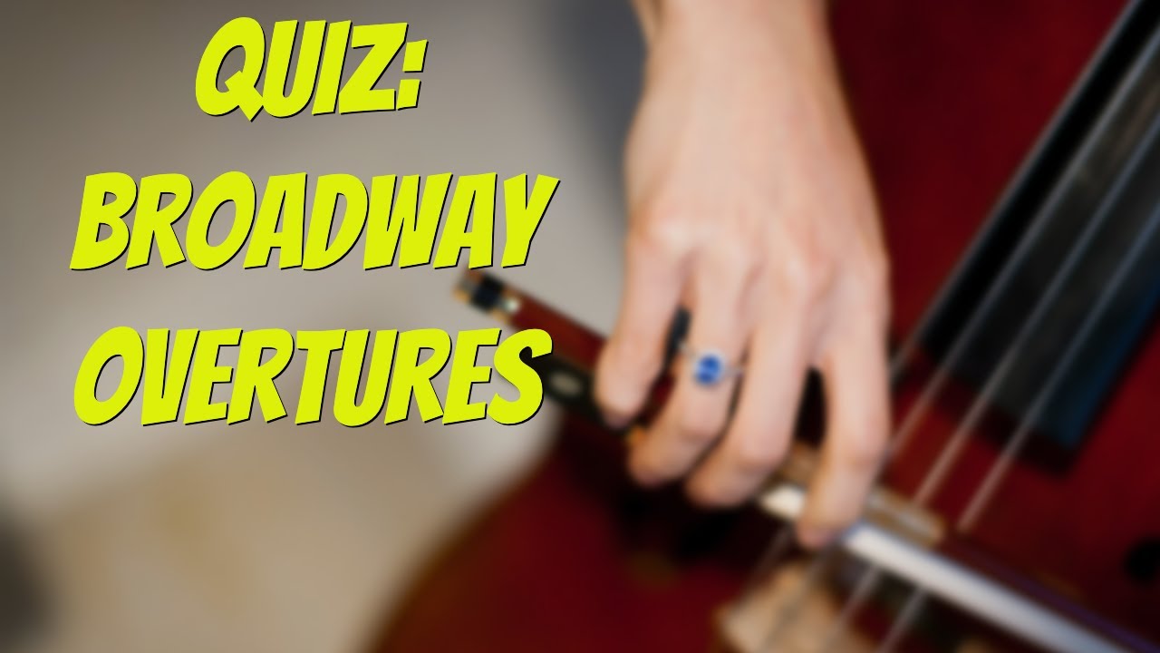 QUIZ: Name the Broadway overture