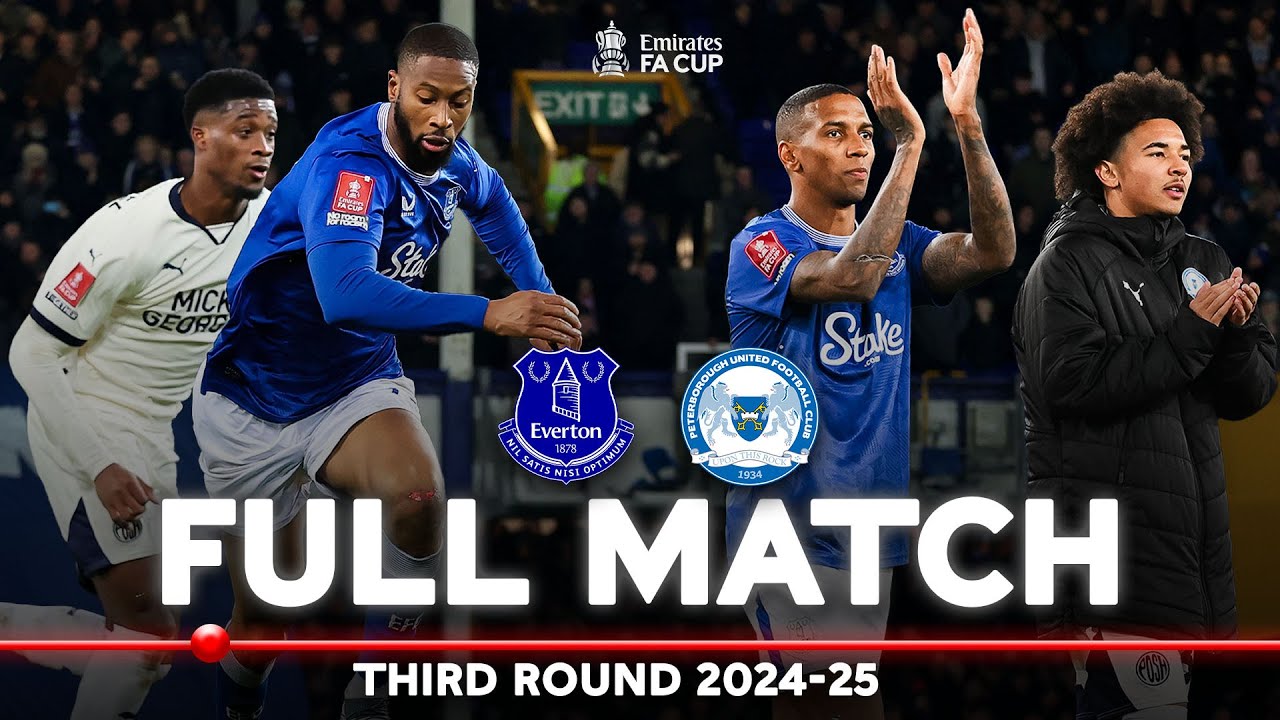 FULL MATCH | Everton v Peterborough United | Third Round | Emirates FA Cup 2024-25
