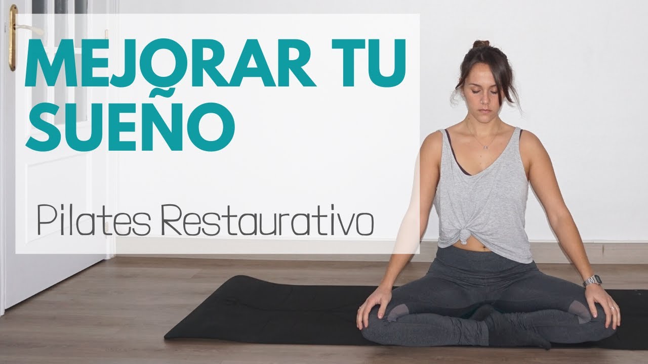 PILATES RESTAURATIVO. Ejercicios para calmar el cuerpo y dormir mejor