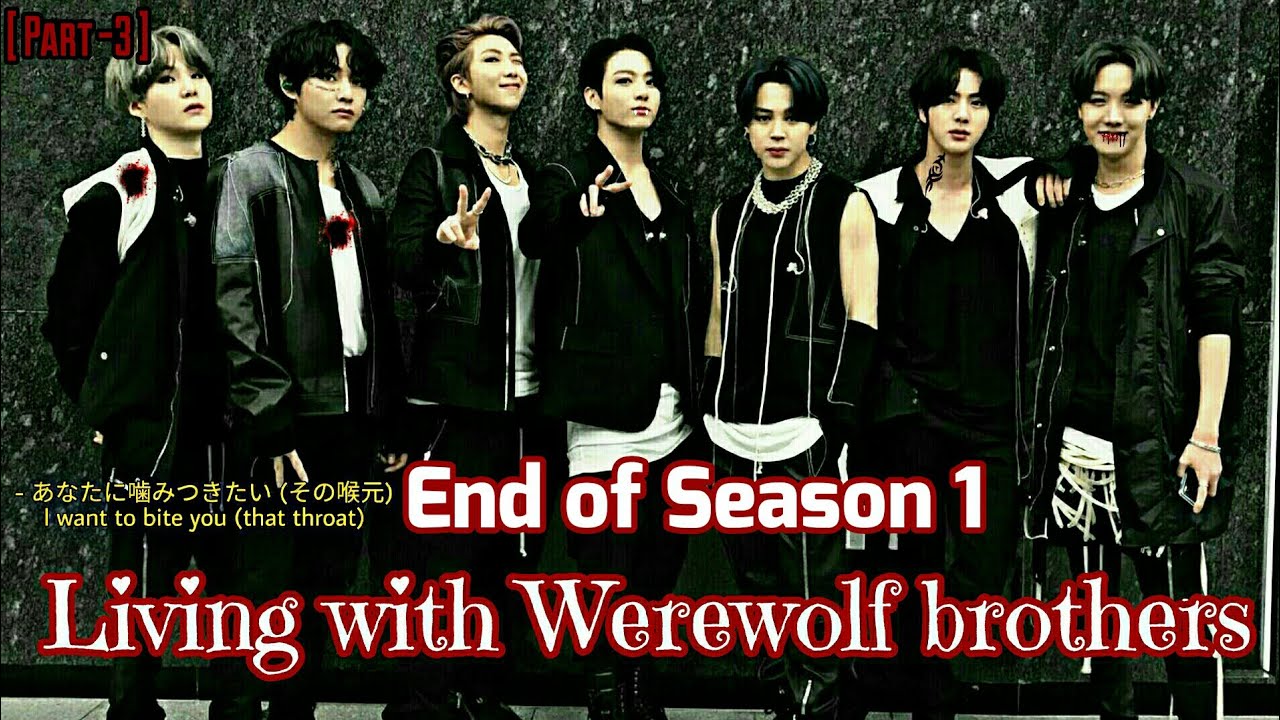 BTS ff Living with Werewolf brothers (Epi-18) SEASON 1