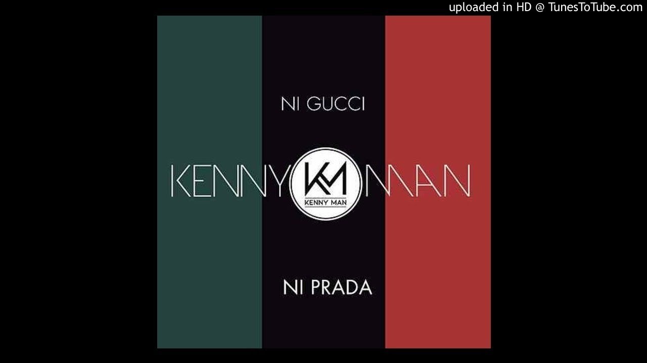 Kenny Man - Ni Gucci Ni Prada - (Epicenter HQ)