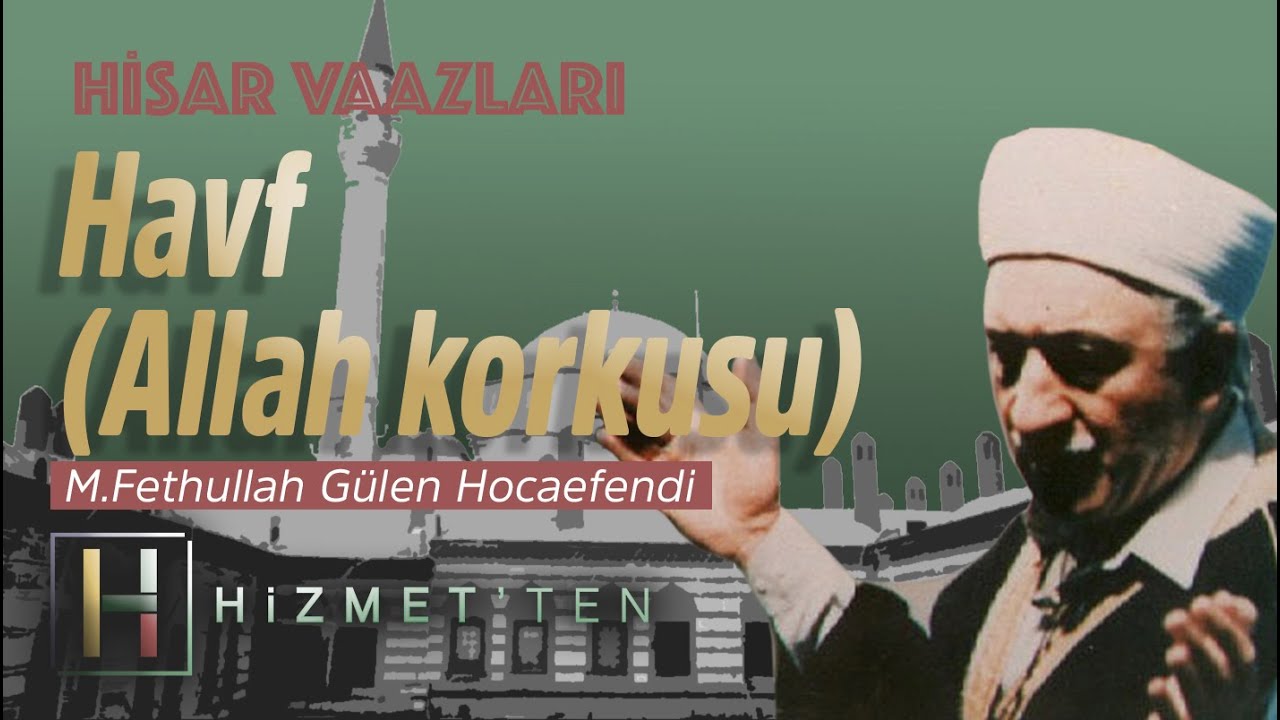 Havf (Allah Korkusu) | Hisar Vaazları -12 | M. Fethullah Gülen Hocaefendi