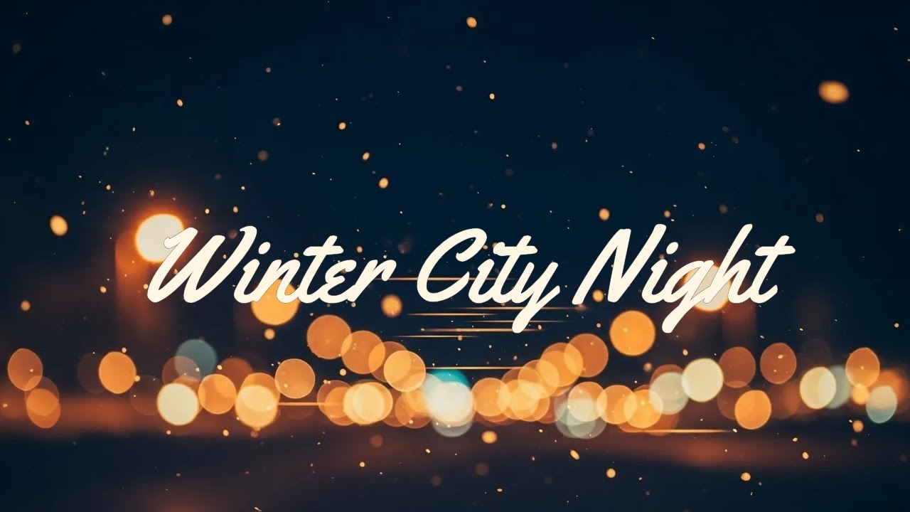 🎧𝑷𝒍𝒂𝒚𝒍𝒊𝒔𝒕/Winter City Night (3 Hour)❄️| Cozy winter night · 🎸Guitar Lofi for work, study & chill