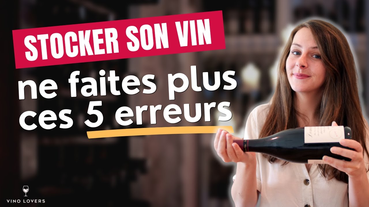 Stocker et faire vieillir son vin : les 5 erreurs à ne pas faire