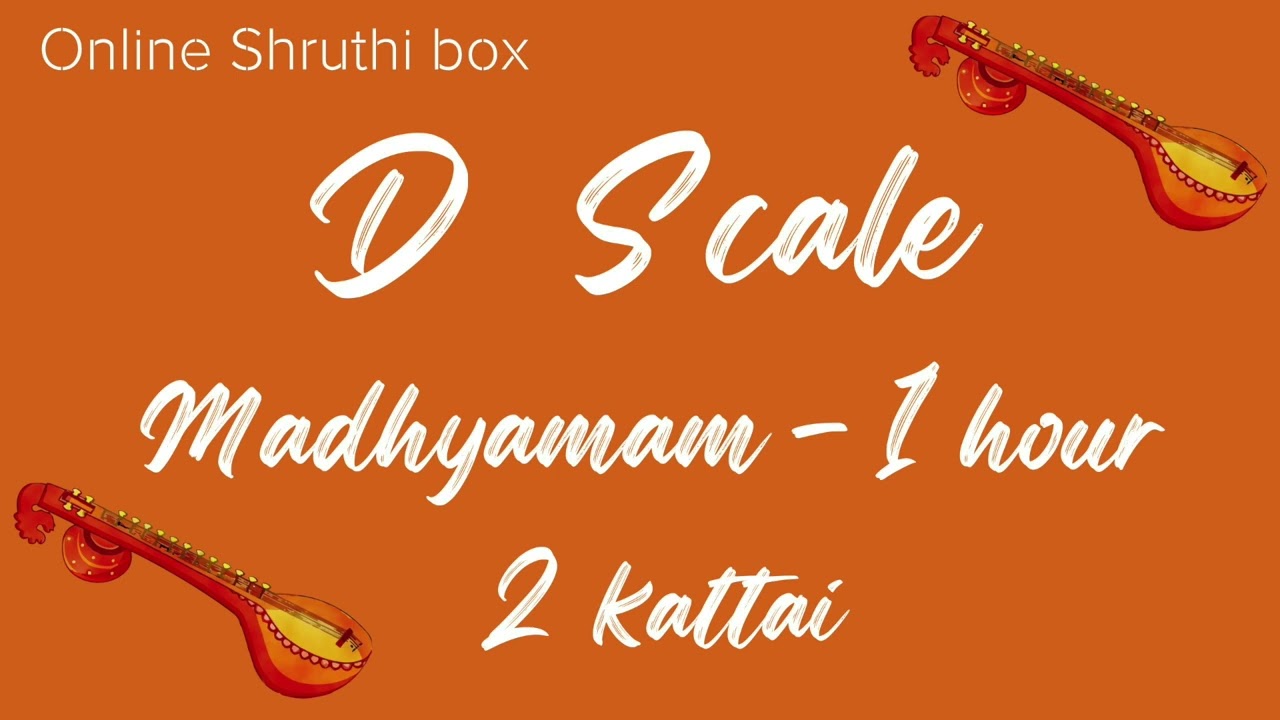 Tanpura - D (Madhyamam) or 2 Scale (Madhyamam) - 1 Hour