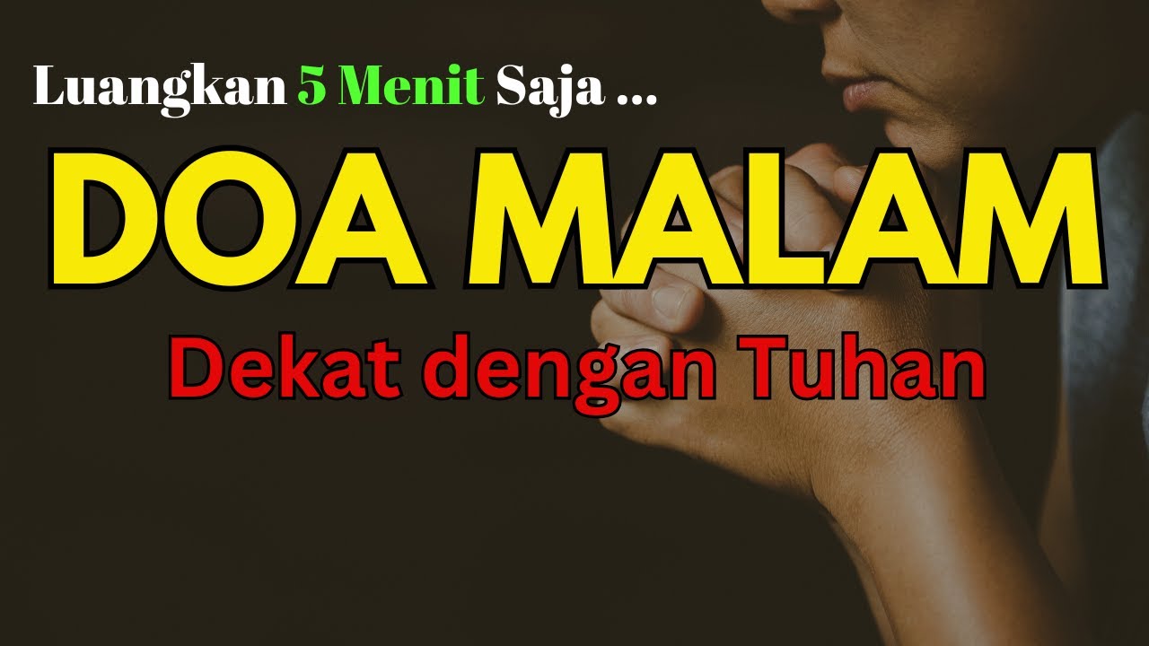 Jangan Lewatkan Malam Ini | Doa Malam Mendekatkan Diri kepada Tuhan, Mujizat dan Berkat