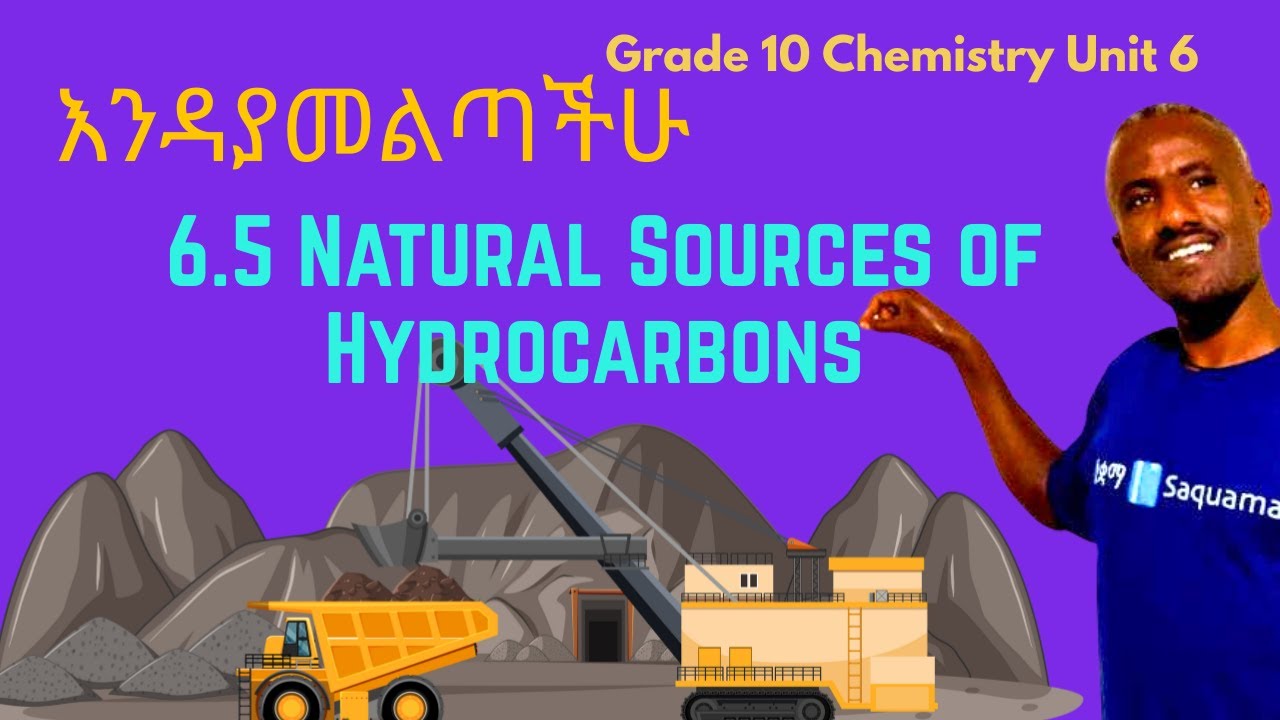 Grade 10 Chemistry Unit 6:6.5 Natural Sources of Hydrocarbons | Saquama