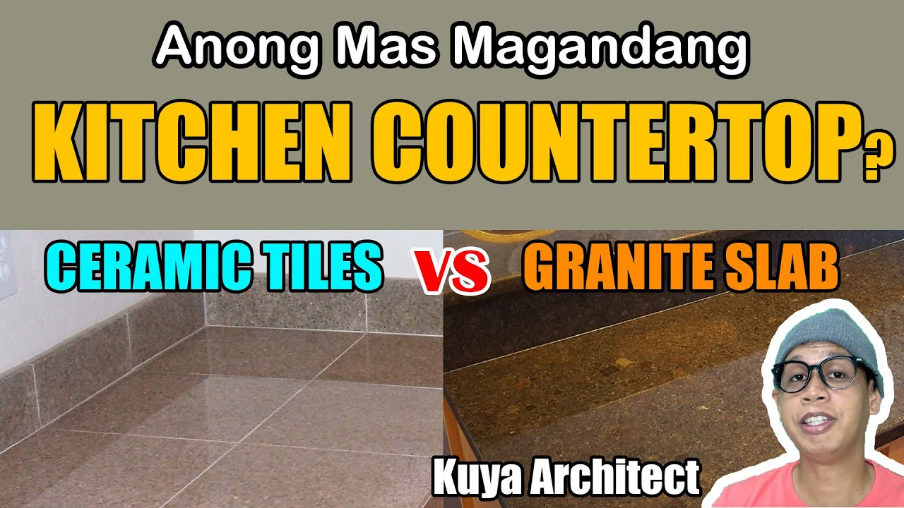 TILES vs GRANITE SLAB , ANO ANG MAS MAGANGANDANG COUNTERTOP / kitchen design , kitchen tiles