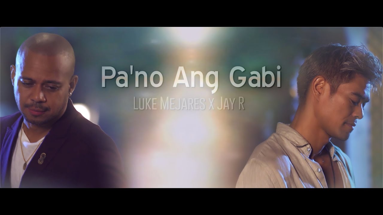 Luke Mejares & Jay R - Pa'no Ang Gabi  (Official Music Video)