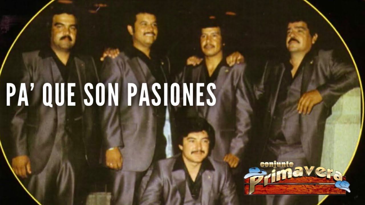 Pa Que Son Pasiones Karaoke Conjunto Primavera de Nacho Galindo (Norteño Sax)