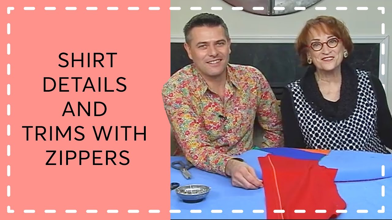 Episode 244: Shirt Details and Trims with Zippers