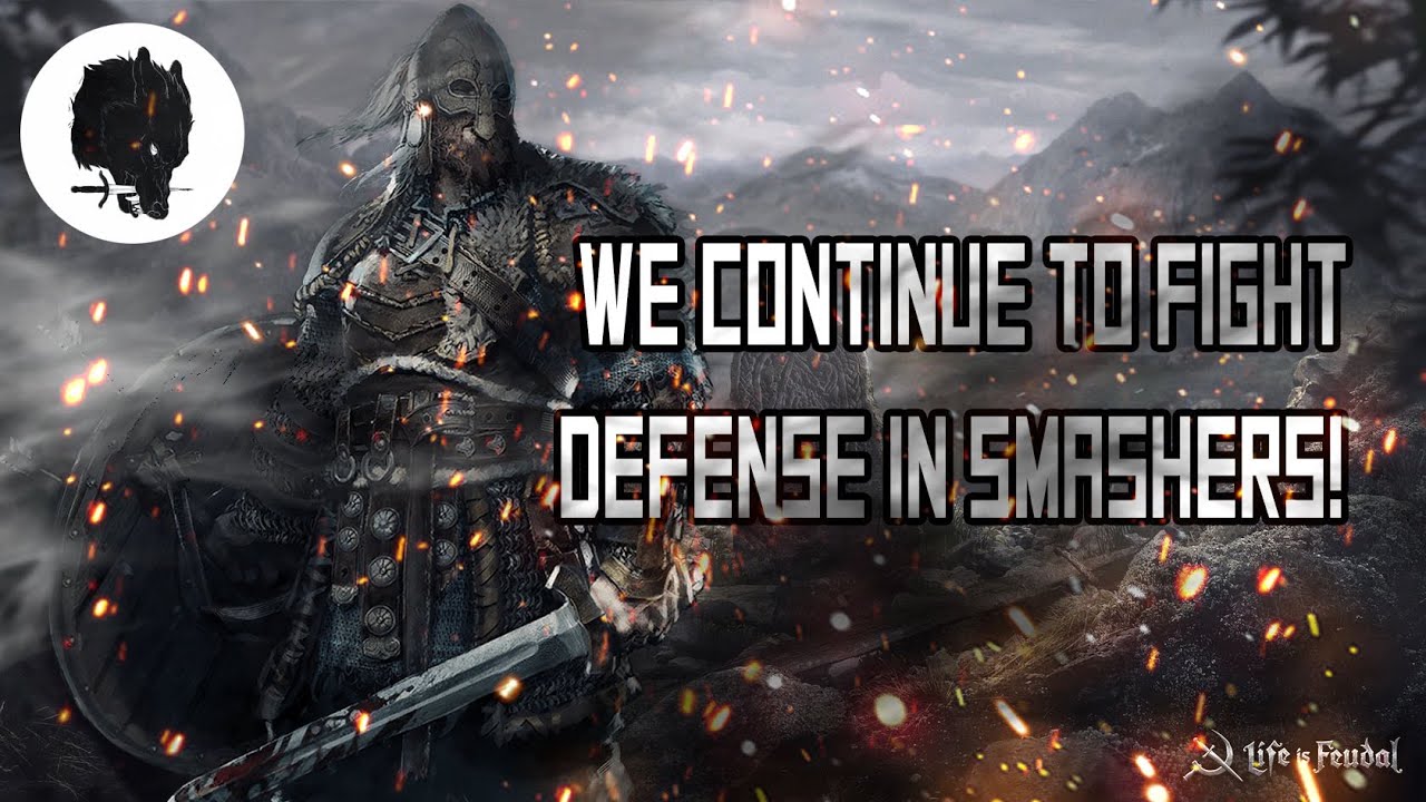 LIFE IS FEUDAL MMO We continue to fight defense in smashers!