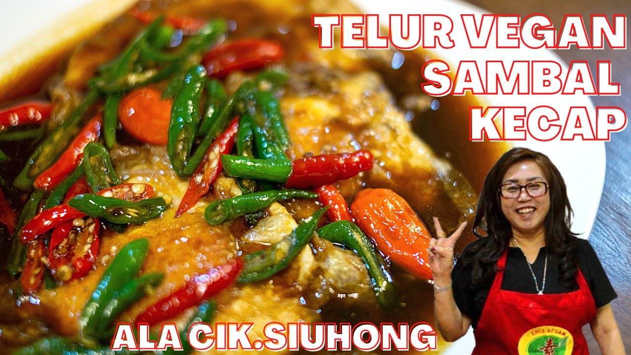 CARA BUAT TELUR VEGAN TUMIS SAMBAL KECAP ala CIK.SIUHONG | TELUR MATA SAPI VEGAN | VEGAN EGG