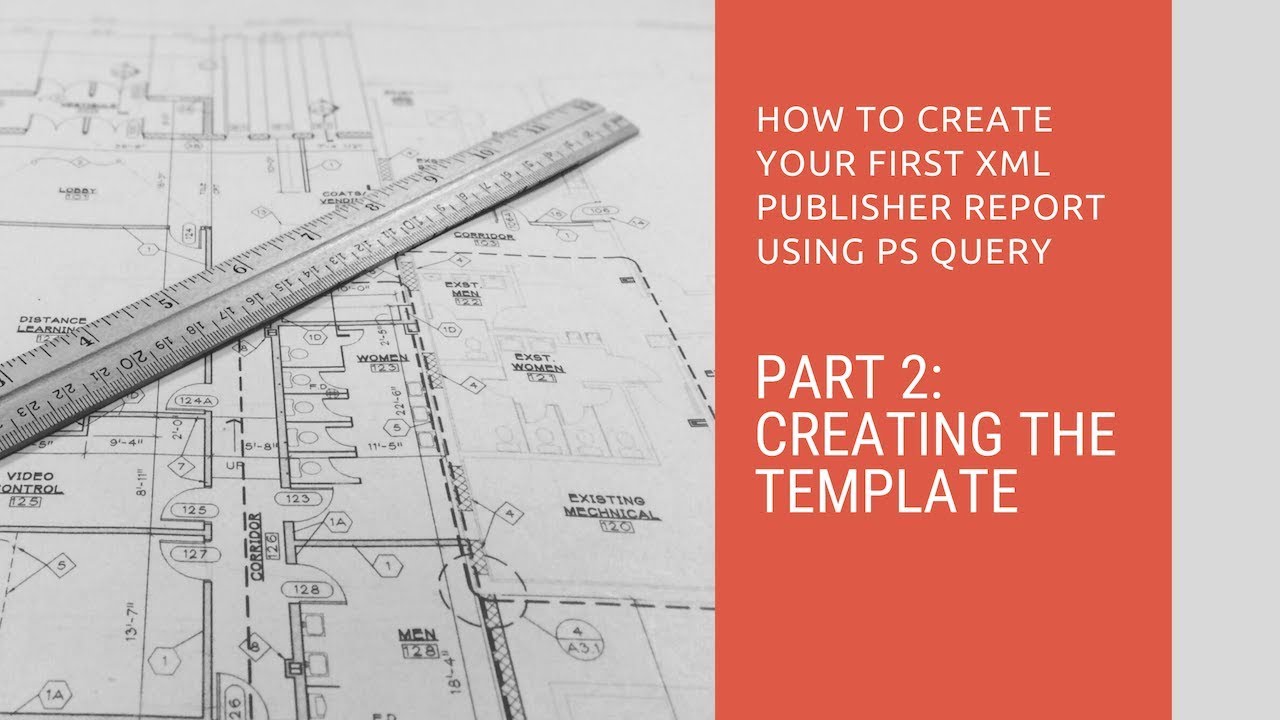 BI Publisher for Beginners - Part 2: Creating the Template