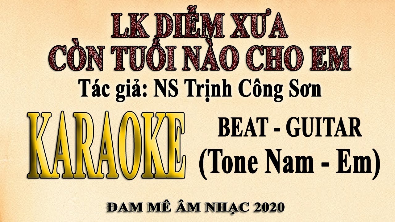 Diễm Xưa - Còn Tuổi Nào Cho Em Karaoke Tone Nam - Guitar
