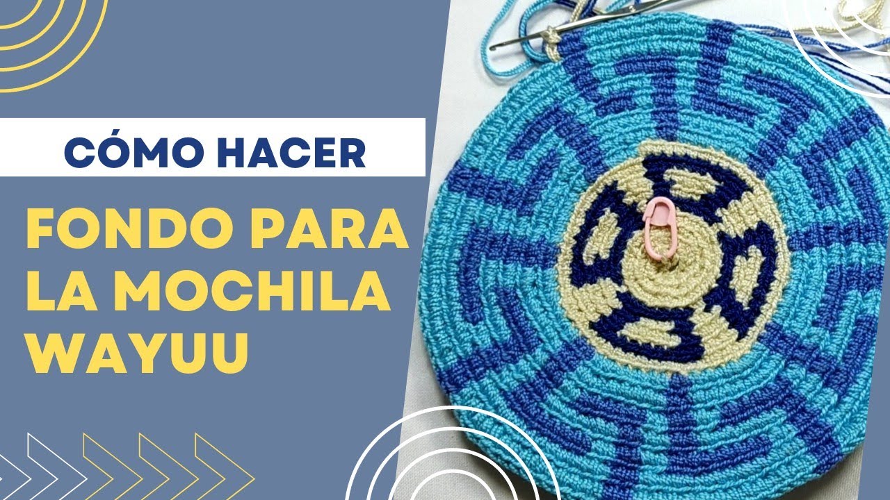 COMO HACER UNA BASE O FONDO PARA LA MOCHILA WAYUU PASO A PASO