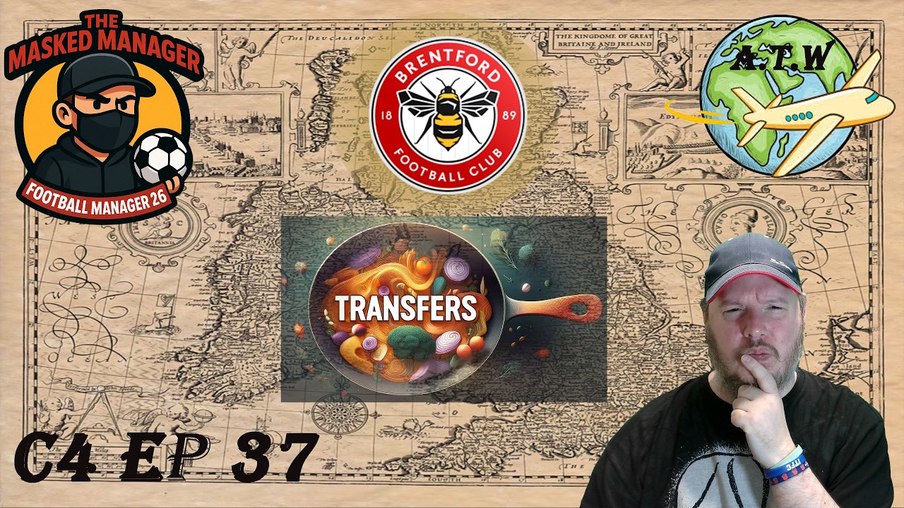 Around The World In FM26, We Have Cooked With Transfers, Brentford C4Ep37
