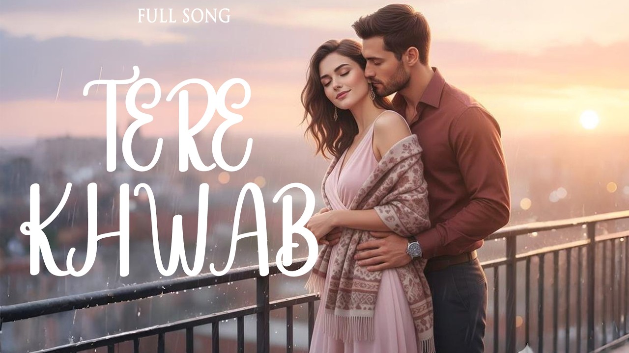 TERE KHWAB || FULL HINDI AUDIO SONG || Bollywood Romantic Song #trending