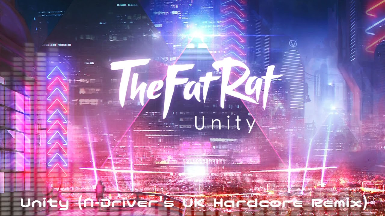 TheFatRat - Unity (N-Driver's UK Hardcore Remix)