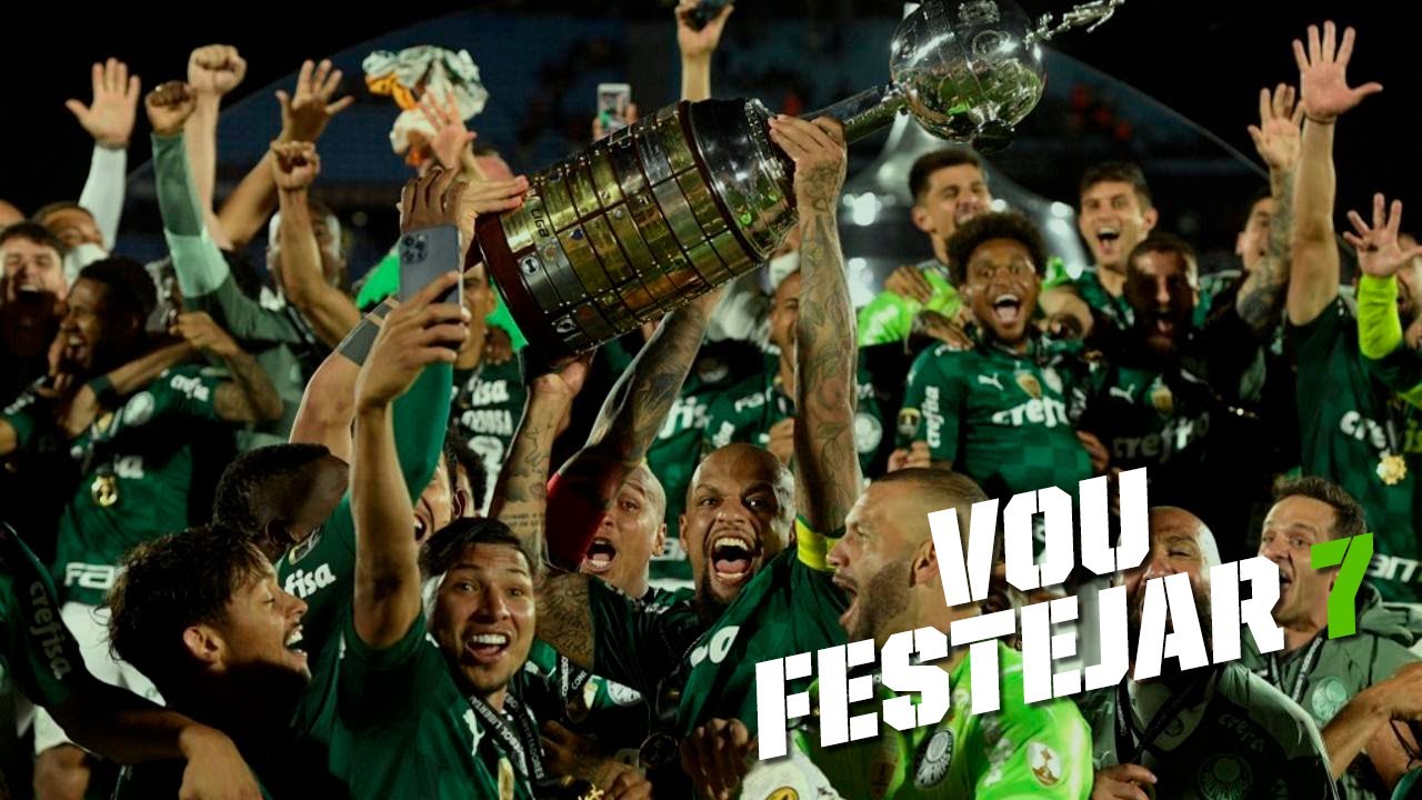 Vou Festejar 7 - Palmeiras Campeão da Copa Libertadores 2021