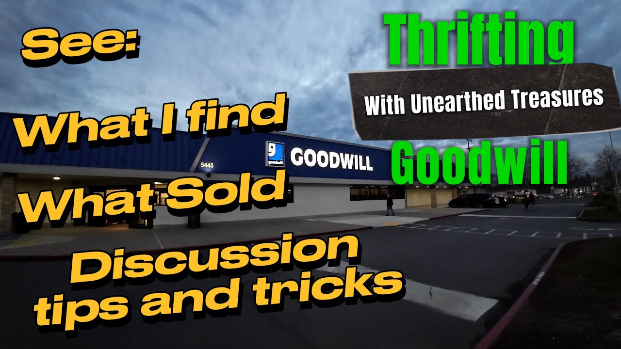 Thrifting Goodwill with Unearthed Treasures.  See what I find, recently sold and tips and tricks.