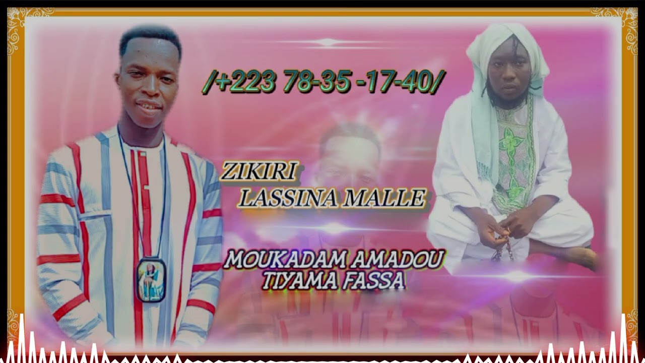 ZIKIRI LASSINA MALLE MOUKADAM AMADOU TIYAMA FASSA ✅