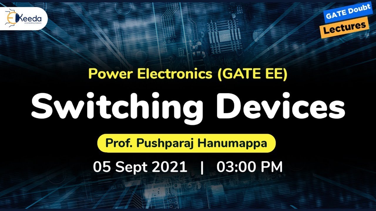 Power Electronics - Switching devices | 5 September | 3 PM