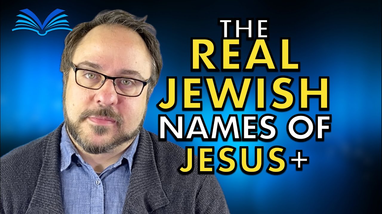The Real Jewish Names of Jesus and the Disciples