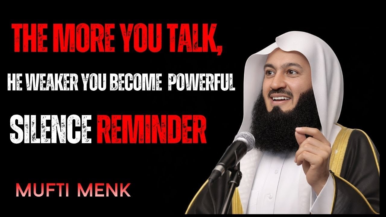 The More You Talk, The Weaker You Become | Powerful Silence Reminder by Mufti Menk
