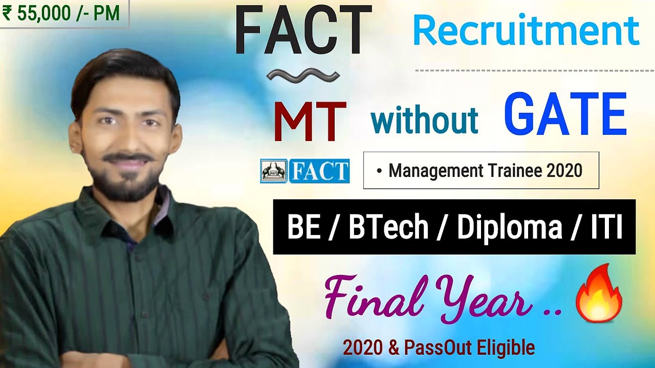 FACT recruitment 2020 (MT) without GATE 🔥 Final Year ☑️ Salary: ₹55,943/- PM | BE/BTech/Diploma/ITI