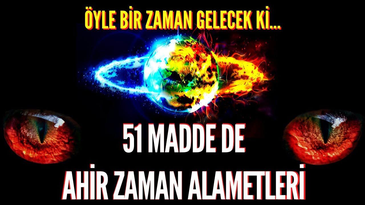 Ahir Zaman Alametleri  (5 Tanesi Hariç Hepsi Gerçekleşti) Can Demiryel