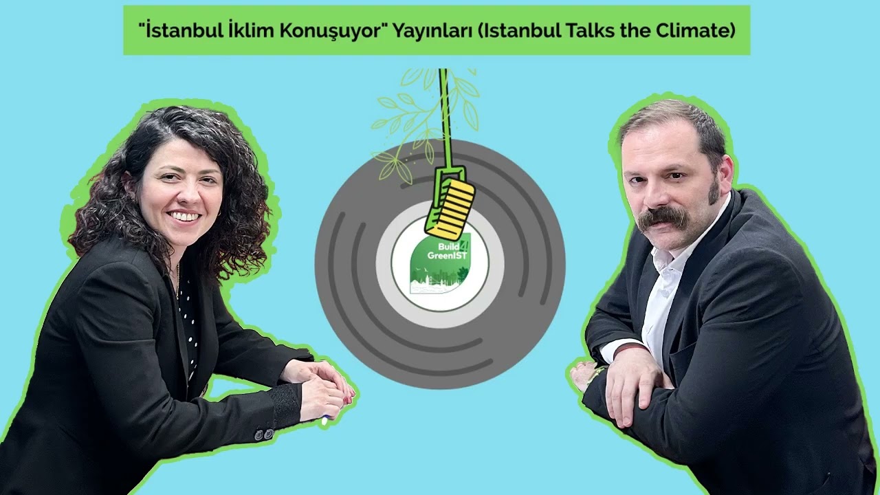 Build4GreenIST projesi İstanbul İklim Konuşuyor 1. podcast