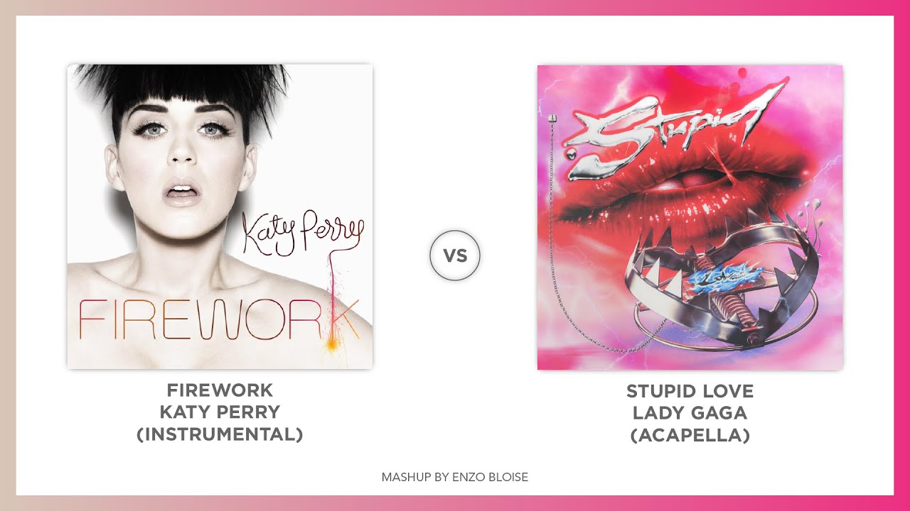 Stupid Firework (Version 1) [MASHUP] - Lady Gaga, Katy Perry