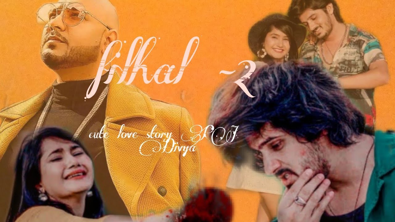 Filhaal2 Mohabbat  | Akshay Kumar | B Praak | Janni |  Pjdivya |Cute Love Story | Sab Song | Broken