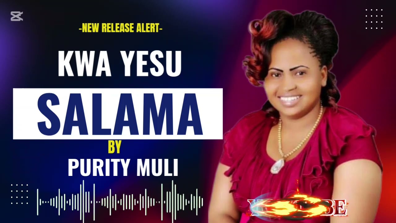 KWA YESU SALAMA BY PURITY MULI