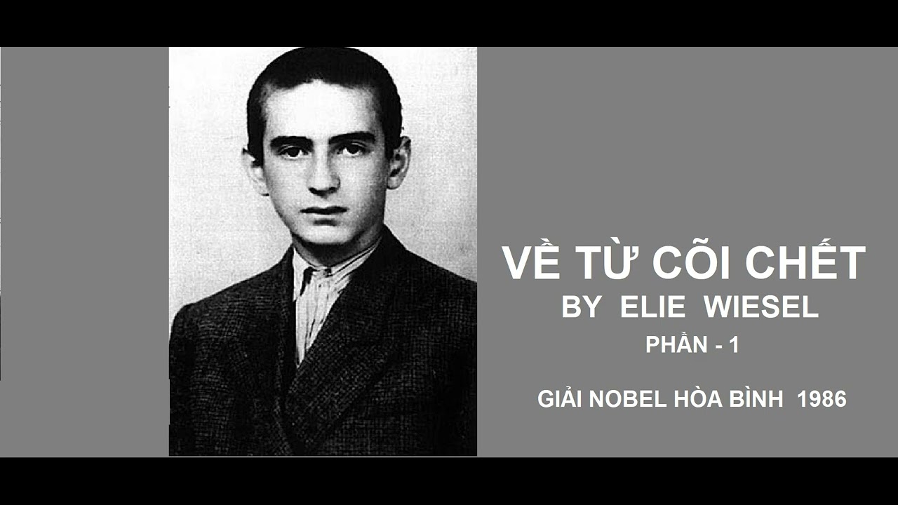 VỀ TỪ CÕI CHẾT  -  Tác giả - Elie Wiesel  -  Phần  -  1