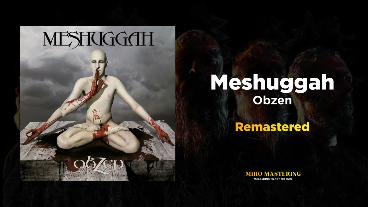 Meshuggah - Obzen (MASSIVE Remaster)