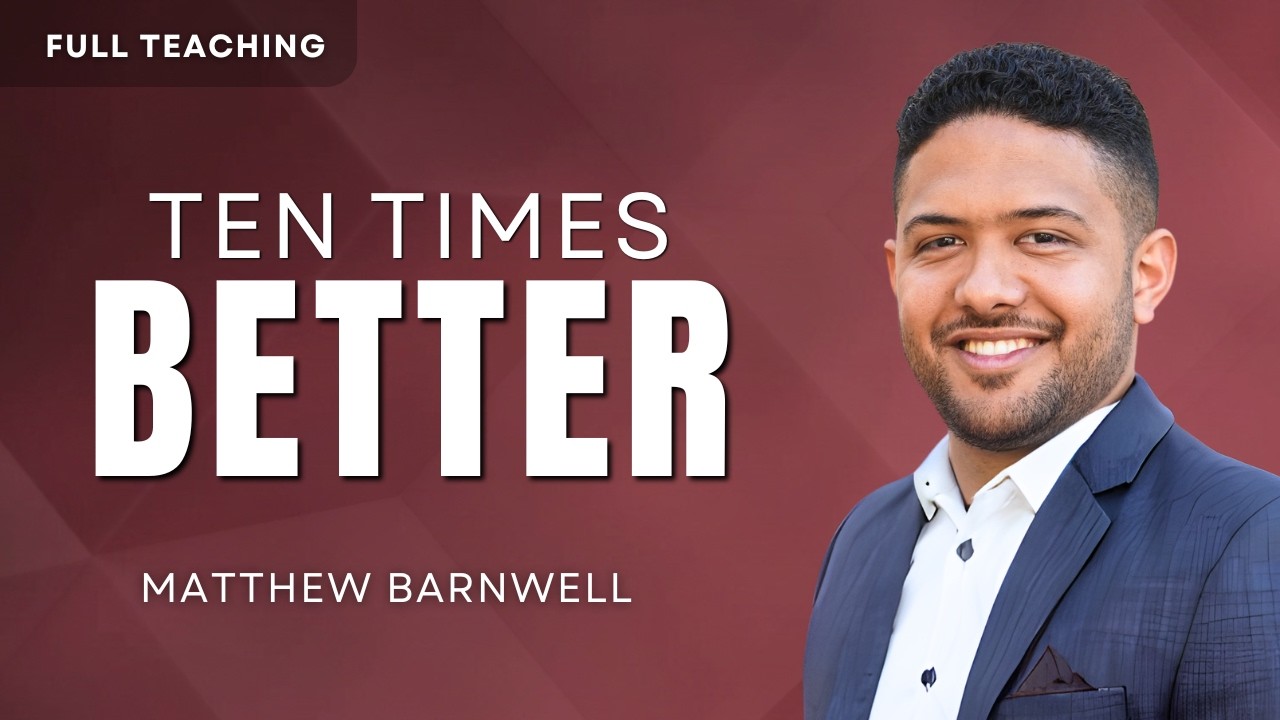 Ten Times Better | Matthew Barnwell