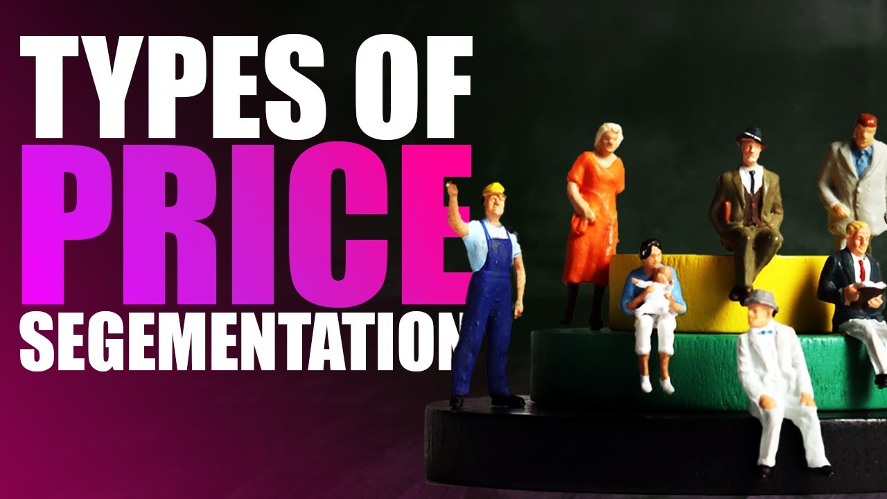 8 Types Of Price Segmentation (Top Examples)
