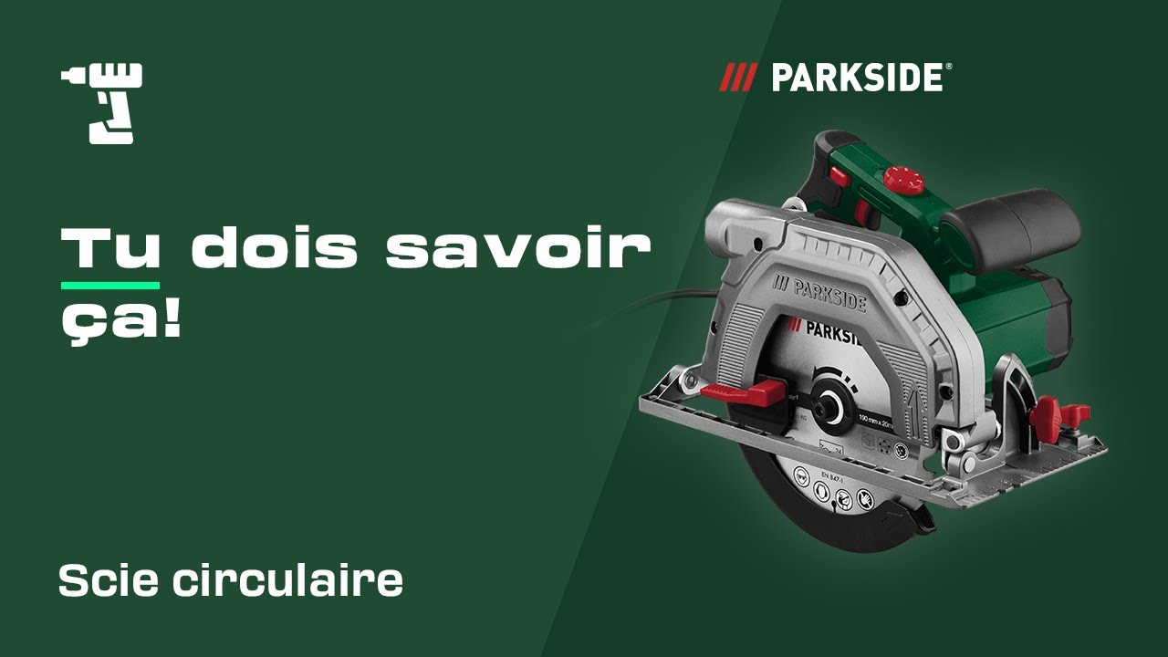 Tu dois savoir &ccedil;a! PARKSIDE Scie circulaire l Tool Talk