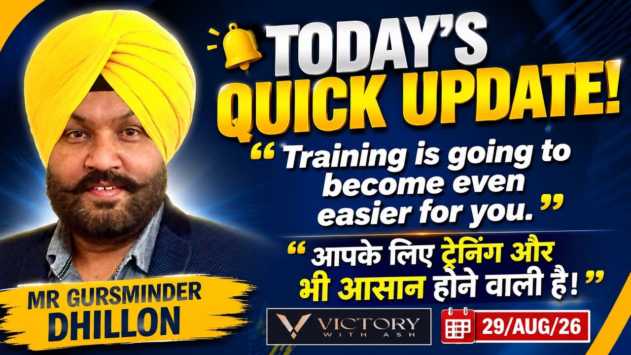 #victorywithash - TODAY'S QUICK UPDATE! FROM MR GURSMINDER DHILLON | Training will be easier for you