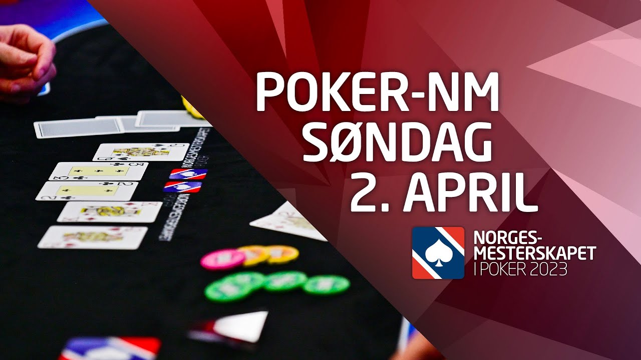 2023 NM i Poker Dag #10, Søndag 02/04: Main Event FINALEBORDET