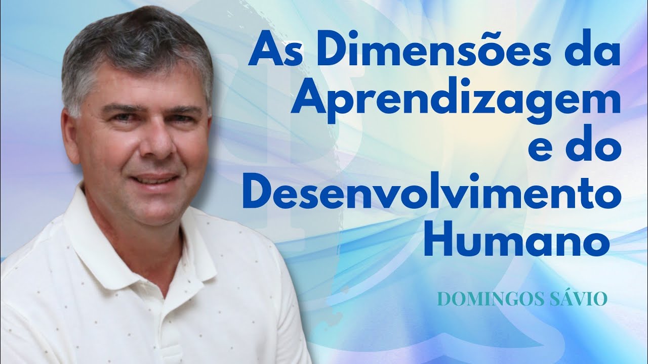 As Dimensões de Aprendizagem e do Desenvolvimento Humano 