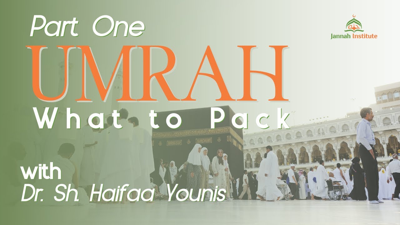 Umrah 2023 - Step One: What to Pack for Umrah